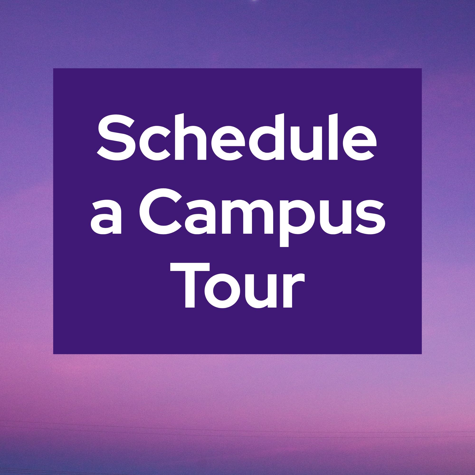 Schedule a Campus Tour